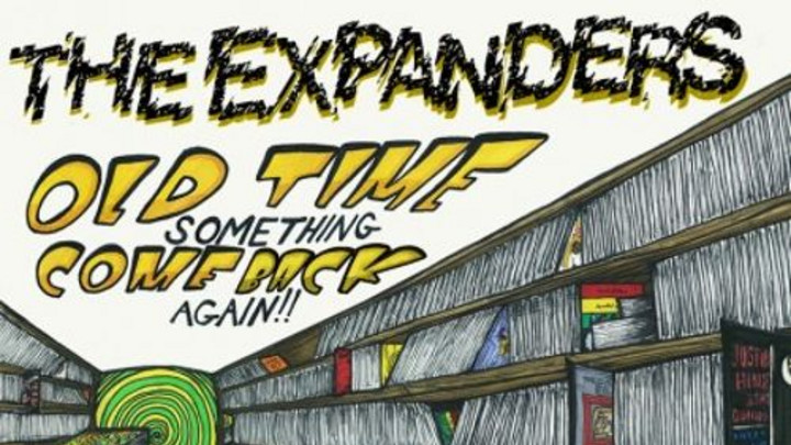 The Expanders - Old Time Something Come Back Again (Album) [12/25/2012]