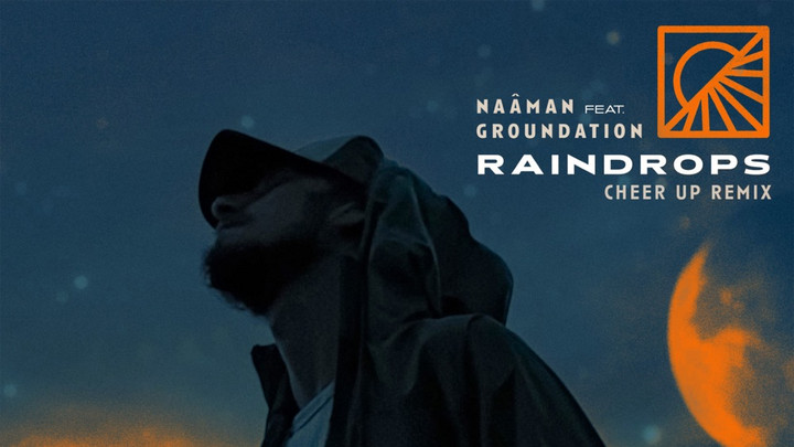 Naâman feat. Groundation - Raindrops (Cheer Up Remix) [12/1/2023]