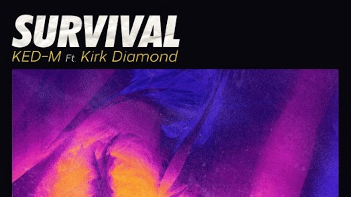 KED-M feat. Kirk Diamond - Survival [9/28/2018]