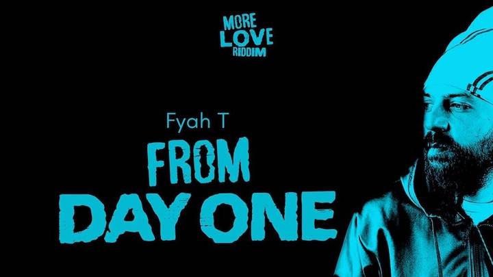 Fyah T - From Day One [1/27/2023]