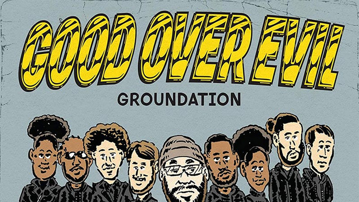 Groundation - Good Over Evil [4/9/2021]