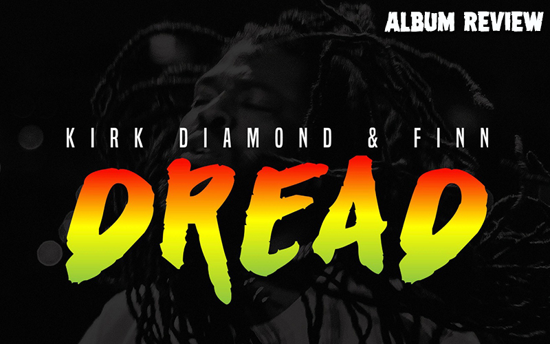 Album Review: Kirk Diamond x Finn - Dread