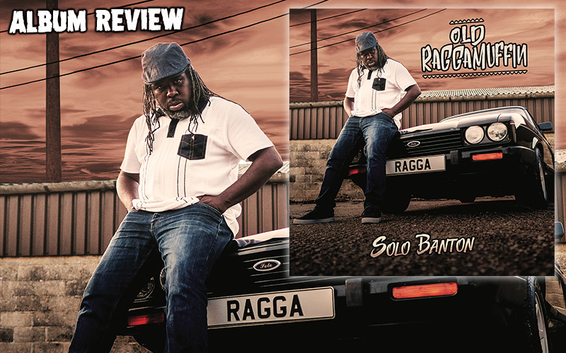Album Review: Solo Banton - Old Raggamuffin