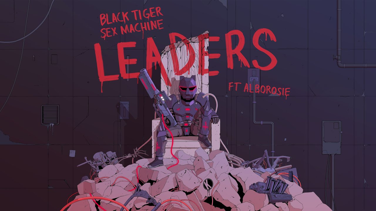 Black Tiger Sex Machine feat. Alborosie - Leaders (Lyric Video) [8/4/2021]
