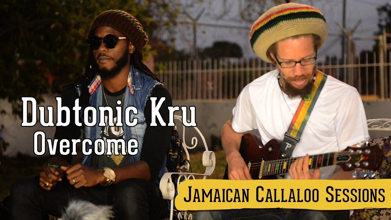 Dubtonic Kru - Overcome @ Jamaican Callaloo Sessions [11/20/2017]