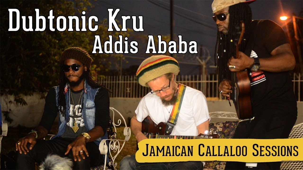 Dubtonic Kru - Addis Ababa @ Jamaican Callaloo Sessions [11/20/2017]